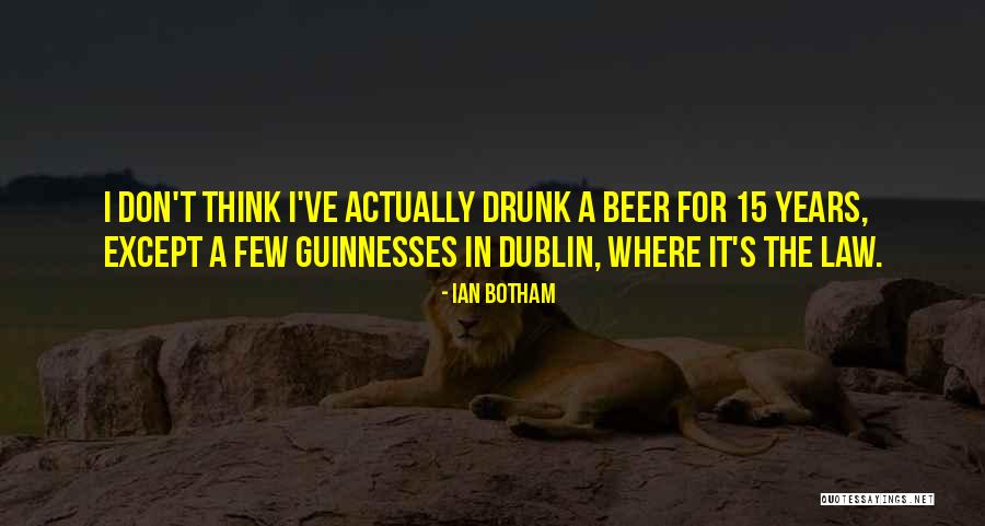 Guinnesses Quotes By Ian Botham Guinnesses Quotes By Ian Botham