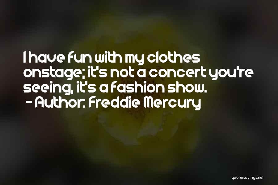 Guisarme Quotes By Freddie Mercury