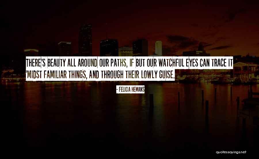 Guise Quotes By Felicia Hemans Guise Quotes By Felicia Hemans