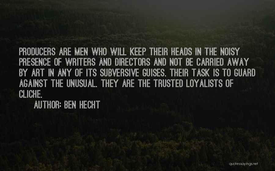 Guises Quotes By Ben Hecht