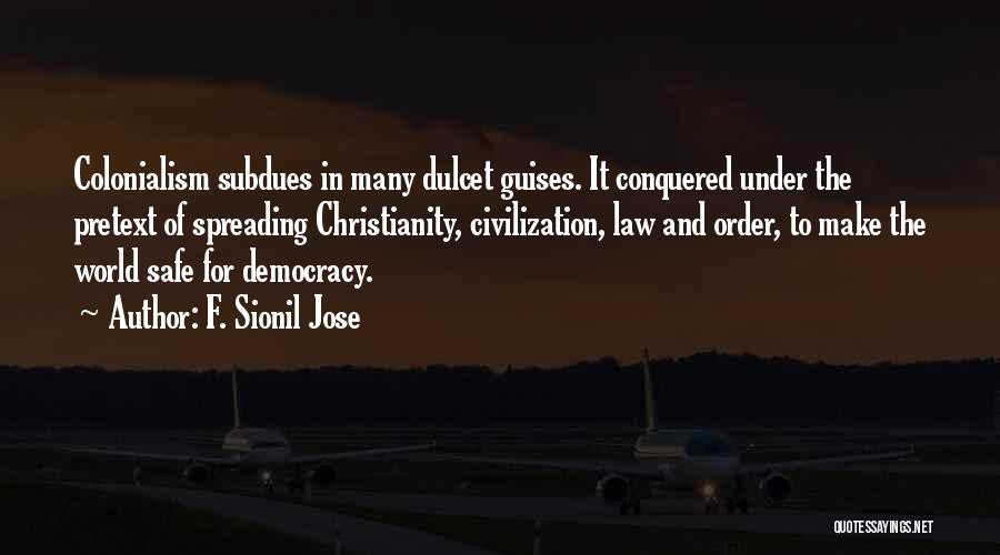 Guises Quotes By F. Sionil Jose