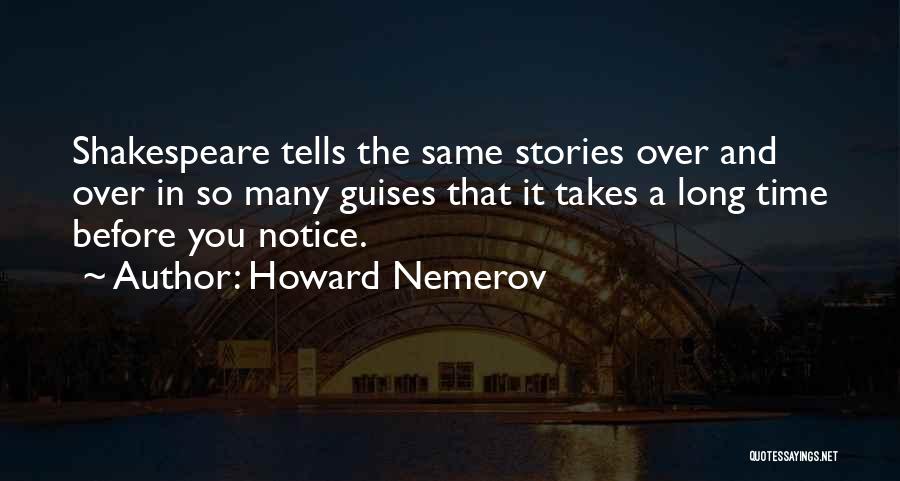 Guises Quotes By Howard Nemerov