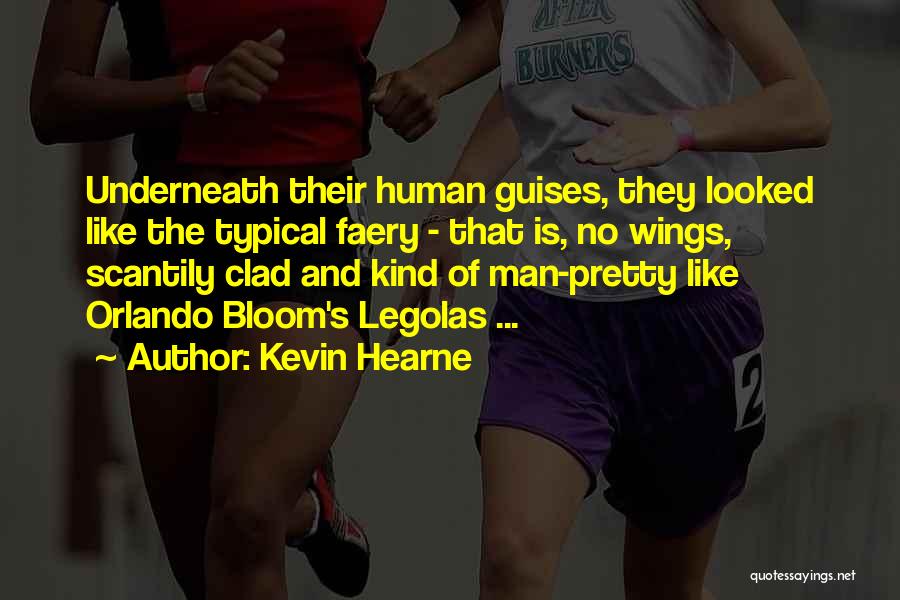 Guises Quotes By Kevin Hearne