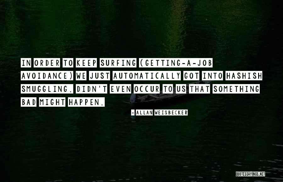 Guisewite Mt Quotes By Allan Weisbecker Guisewite Mt Quotes By Allan Weisbecker