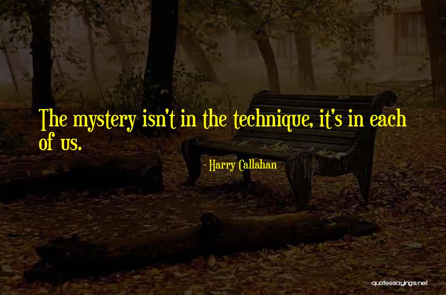 Guislain Museum Quotes By Harry Callahan Guislain Museum Quotes By Harry Callahan