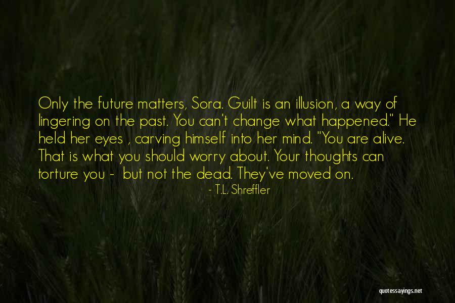 Guit Quotes By T.L. Shreffler Guit Quotes By T.L. Shreffler