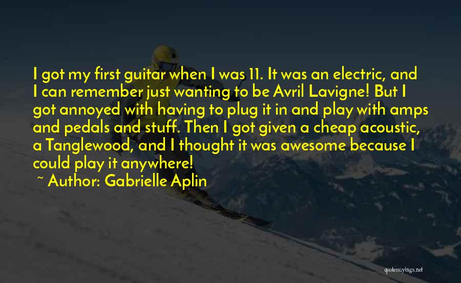 Guitar Amps Quotes By Gabrielle Aplin