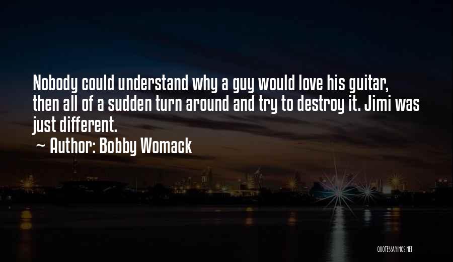 Guitar And Love Quotes By Bobby Womack