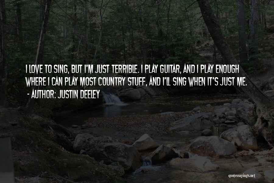 Guitar And Love Quotes By Justin Deeley