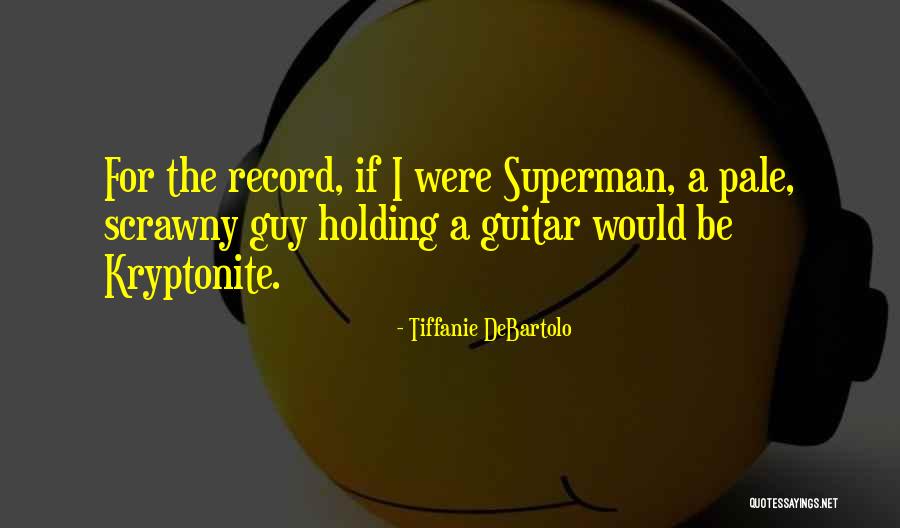 Guitar Holding Quotes By Tiffanie DeBartolo Guitar Holding Quotes By Tiffanie DeBartolo
