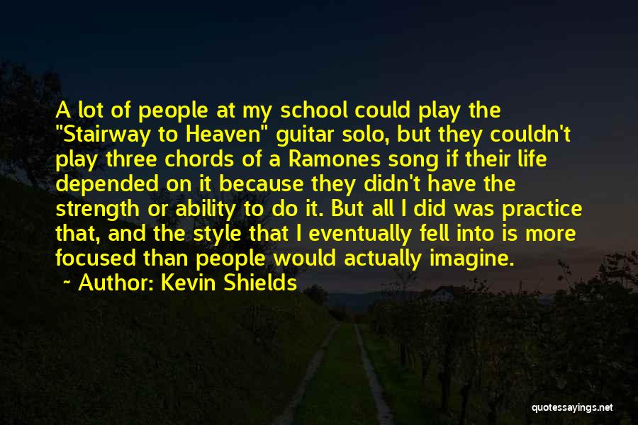 Guitar Is My Life Quotes By Kevin Shields