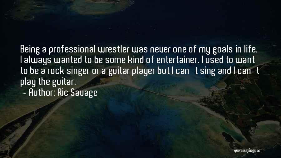 Guitar Is My Life Quotes By Ric Savage