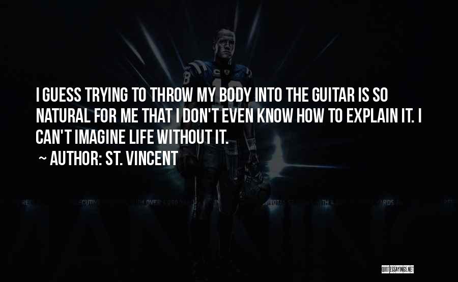 Guitar Is My Life Quotes By St. Vincent