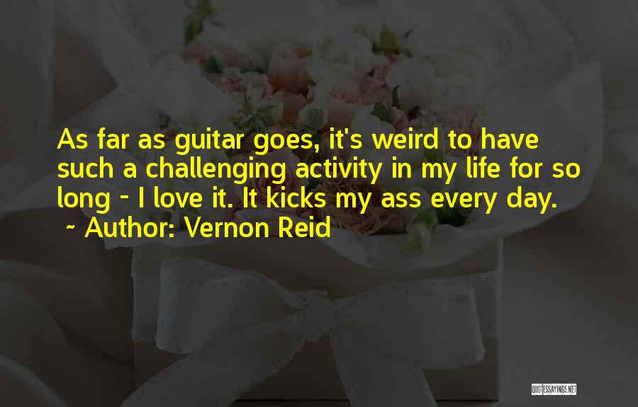 Guitar Is My Life Quotes By Vernon Reid