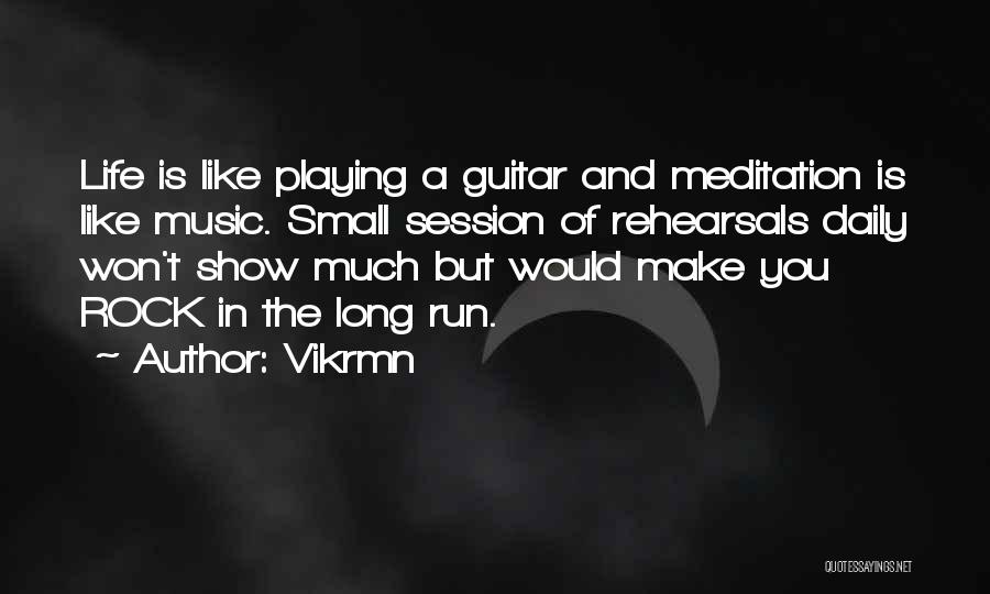 Guitar Is My Life Quotes By Vikrmn