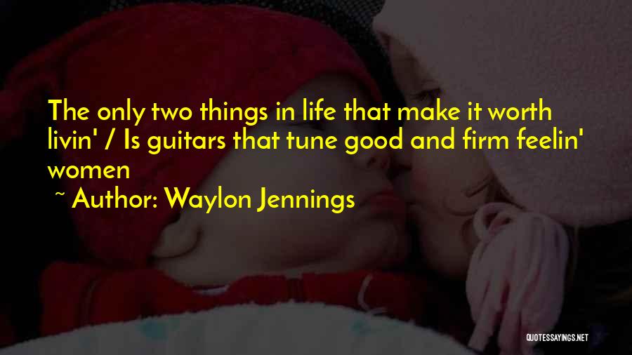 Guitar Is My Life Quotes By Waylon Jennings