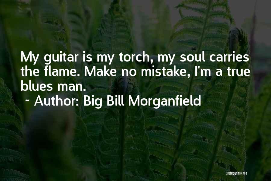 Guitar Man Quotes By Big Bill Morganfield