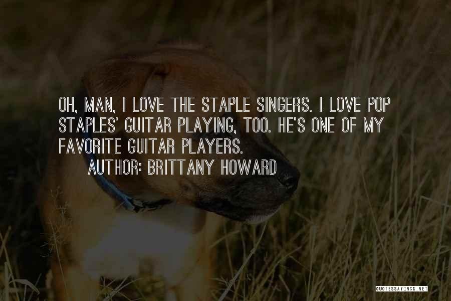 Guitar Man Quotes By Brittany Howard