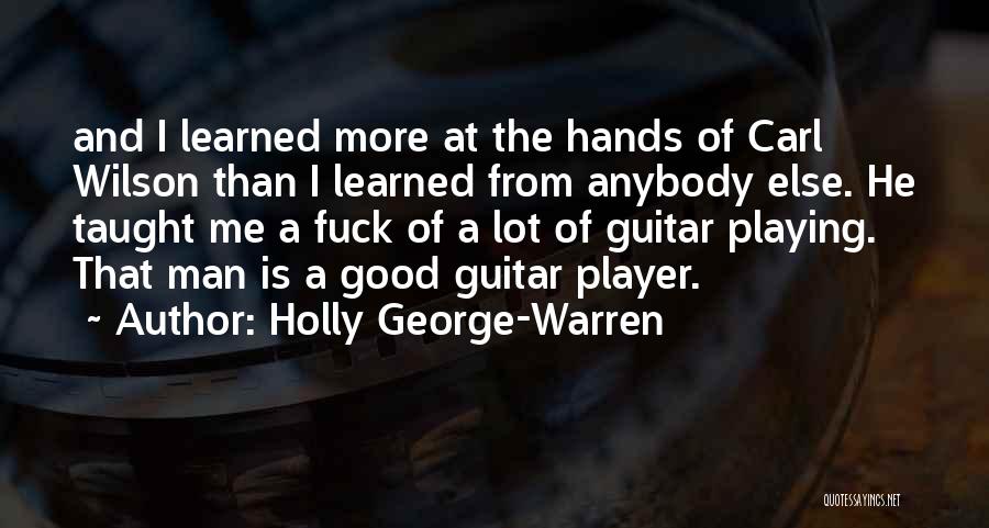 Guitar Man Quotes By Holly George-Warren