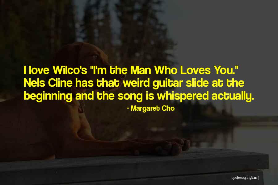 Guitar Man Quotes By Margaret Cho