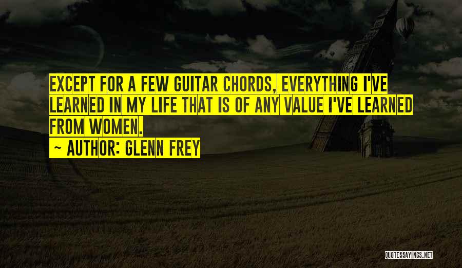 Guitar My Life Quotes By Glenn Frey