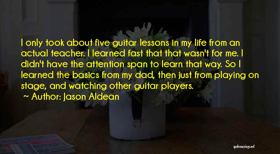 Guitar My Life Quotes By Jason Aldean