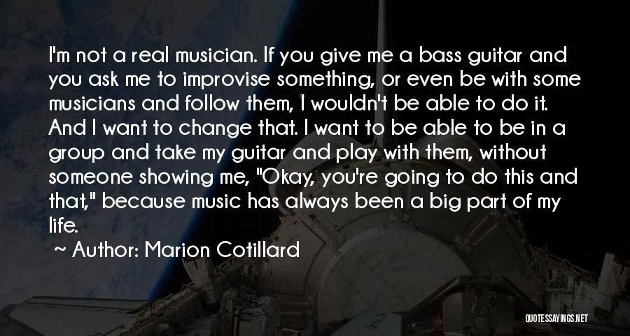 Guitar My Life Quotes By Marion Cotillard