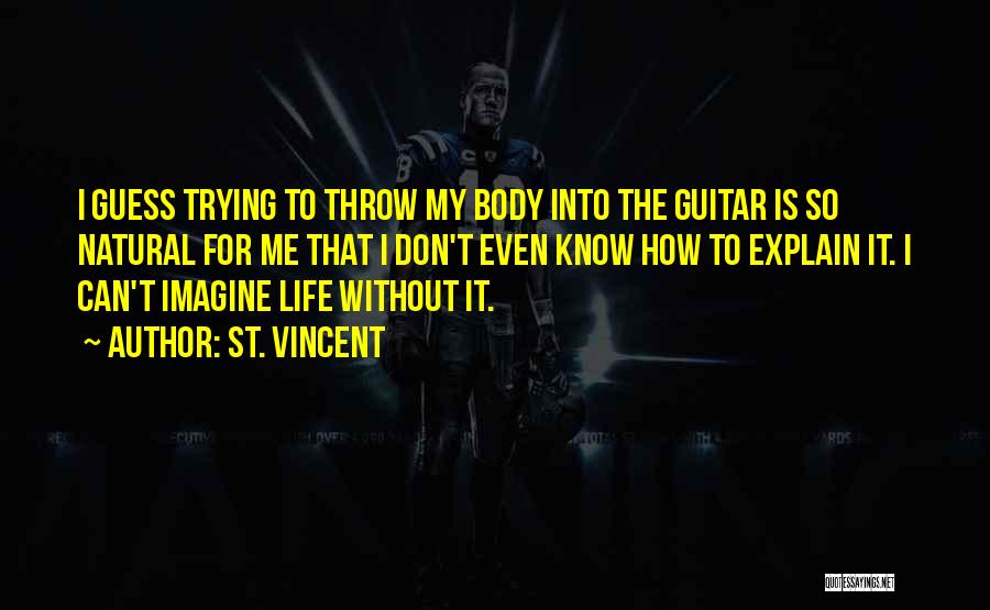 Guitar My Life Quotes By St. Vincent