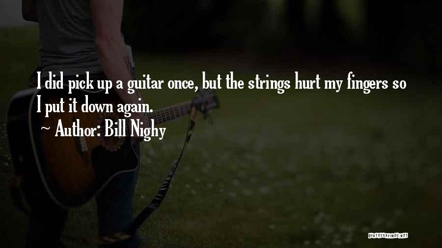 Guitar Pick Quotes By Bill Nighy