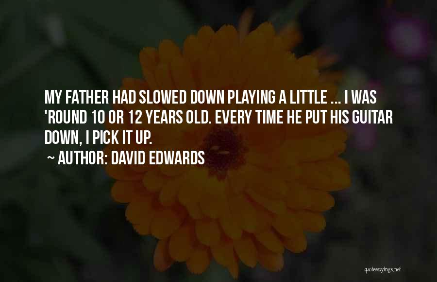 Guitar Pick Quotes By David Edwards