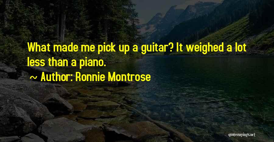 Guitar Pick Quotes By Ronnie Montrose