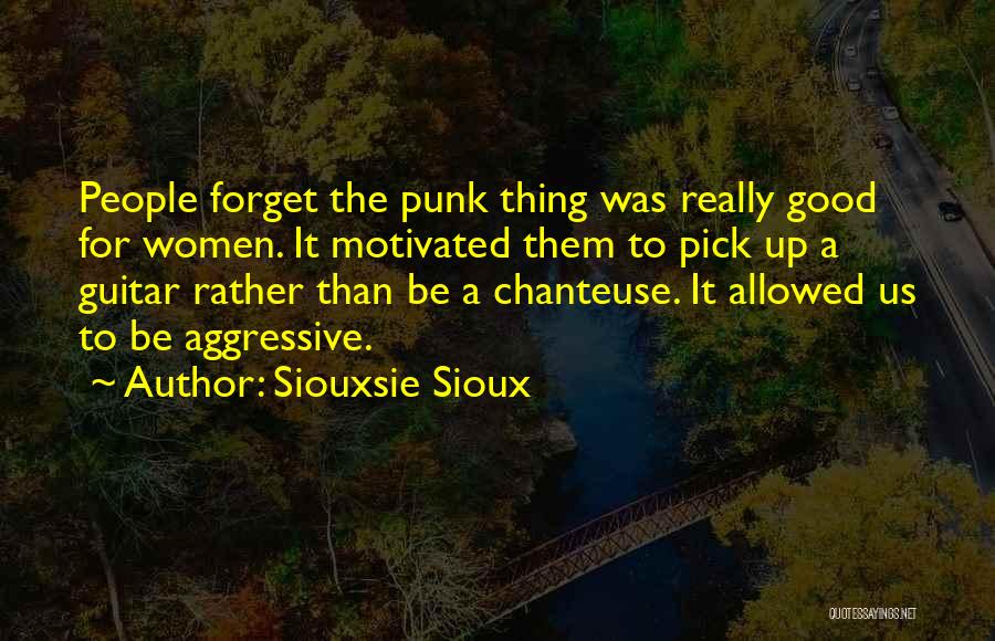 Guitar Pick Quotes By Siouxsie Sioux