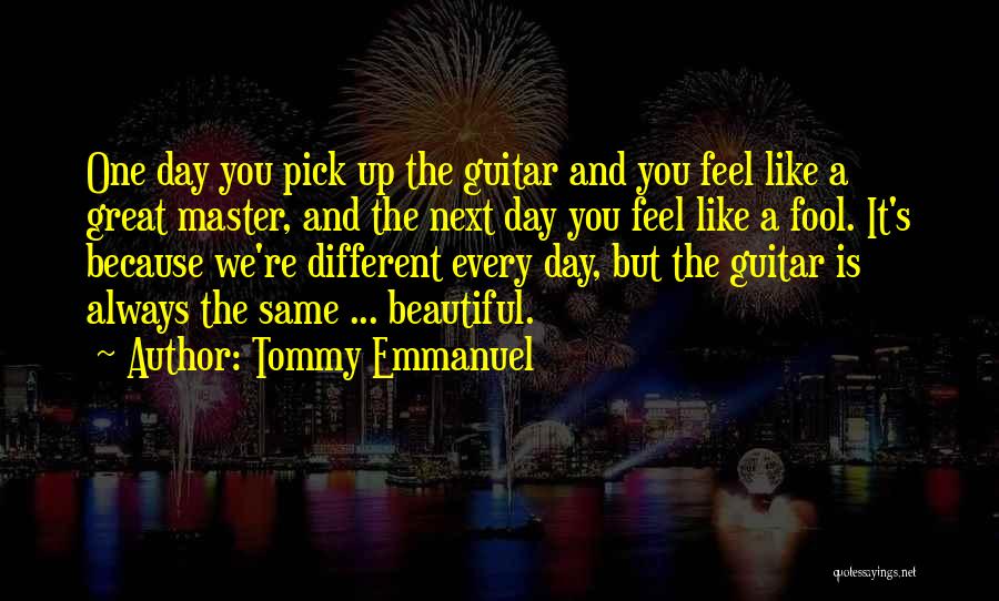 Guitar Pick Quotes By Tommy Emmanuel