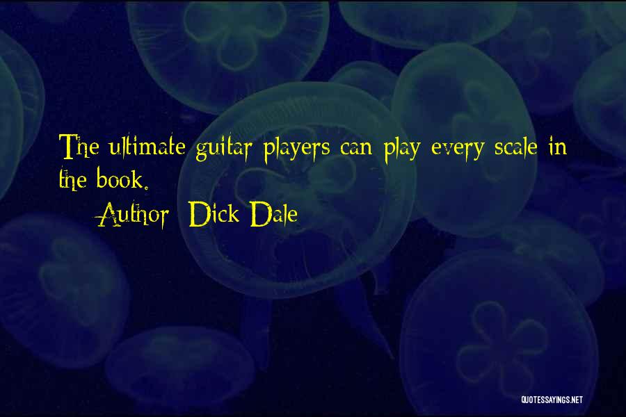 Guitar Players Quotes By Dick Dale