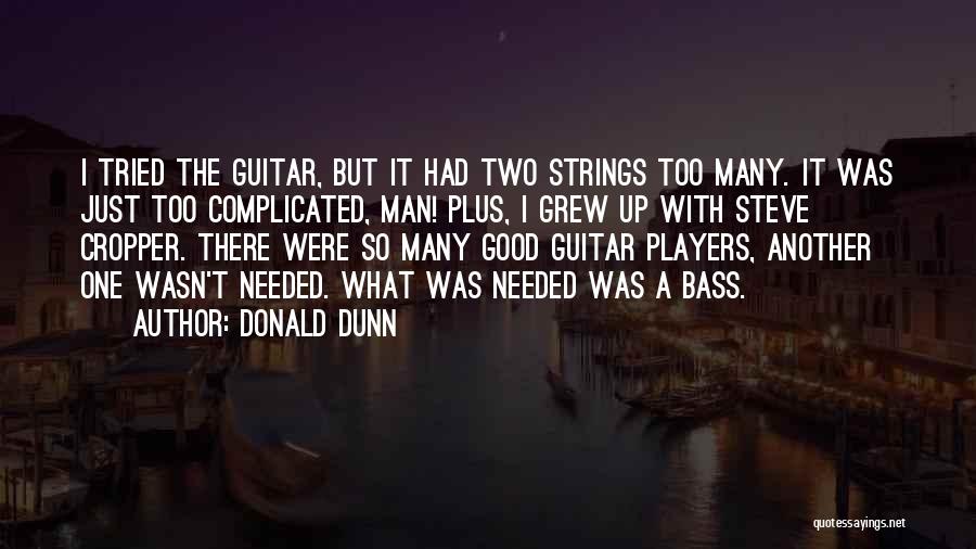 Guitar Players Quotes By Donald Dunn