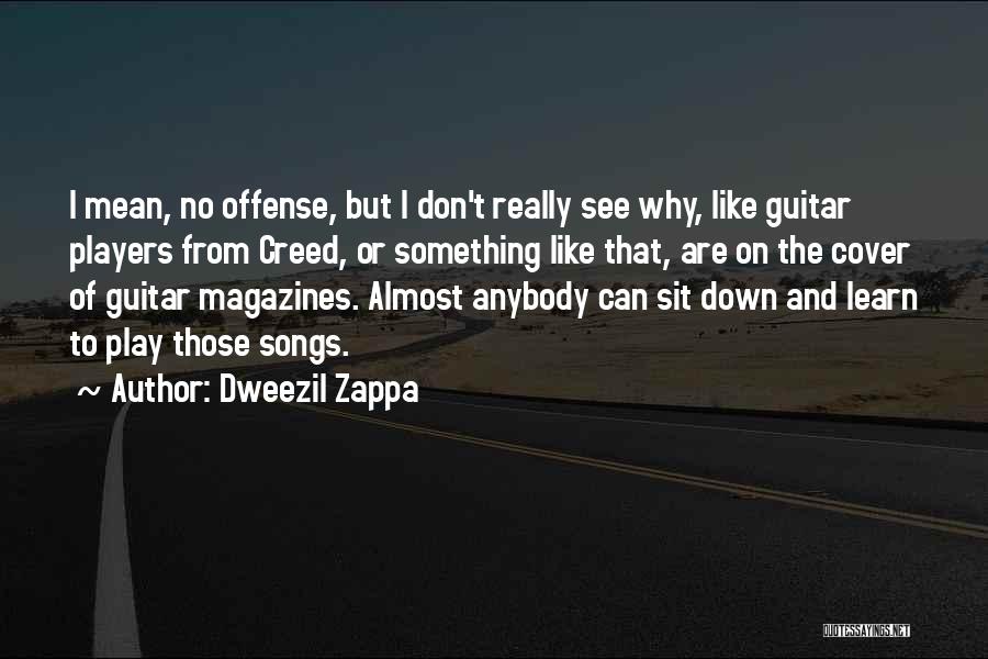 Guitar Players Quotes By Dweezil Zappa