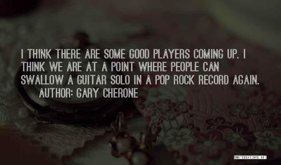 Guitar Players Quotes By Gary Cherone