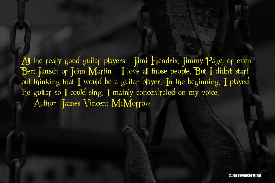 Guitar Players Quotes By James Vincent McMorrow