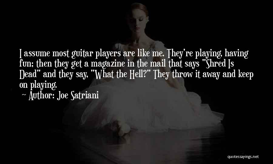 Guitar Players Quotes By Joe Satriani