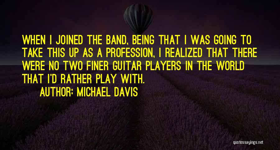 Guitar Players Quotes By Michael Davis