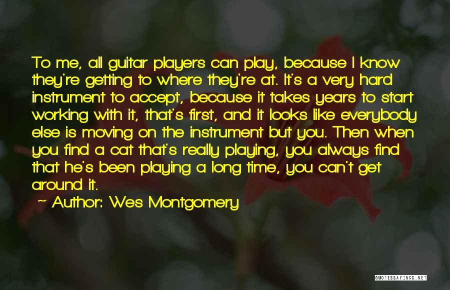 Guitar Players Quotes By Wes Montgomery