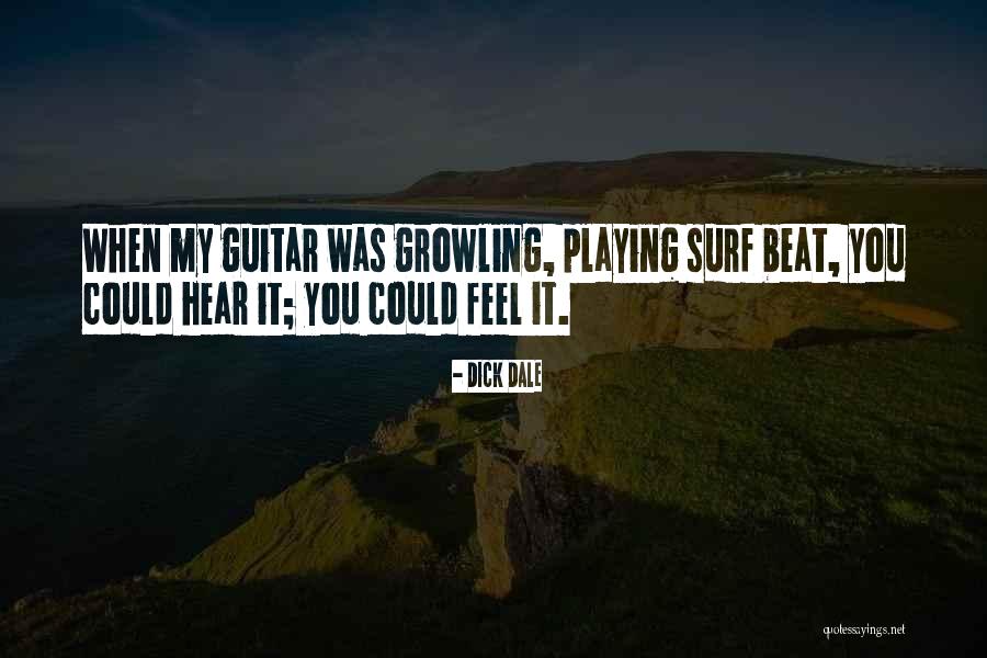 Guitar Playing Quotes By Dick Dale Guitar Playing Quotes By Dick Dale