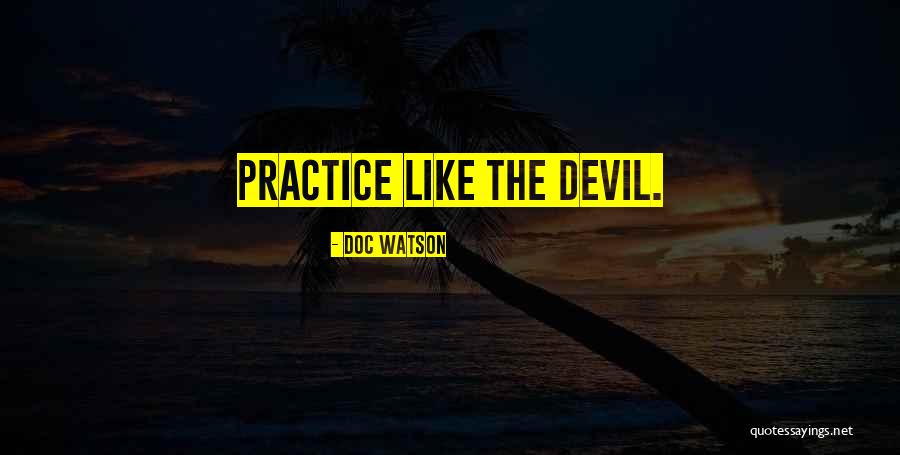 Guitar Practice Quotes By Doc Watson