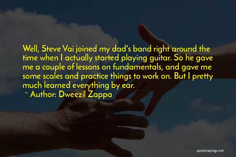 Guitar Practice Quotes By Dweezil Zappa