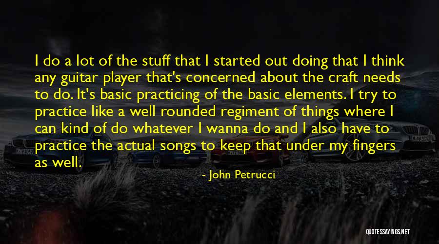 Guitar Practice Quotes By John Petrucci