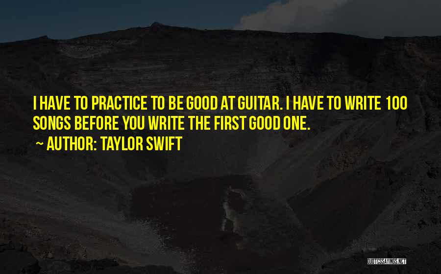 Guitar Practice Quotes By Taylor Swift