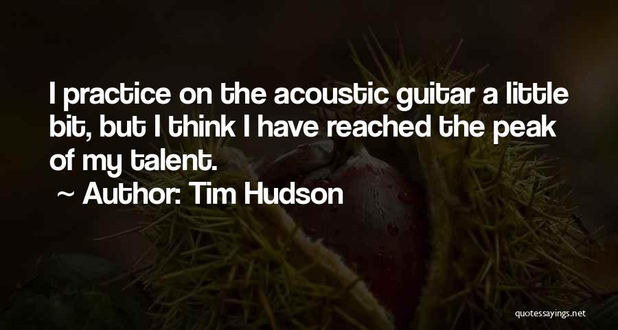 Guitar Practice Quotes By Tim Hudson