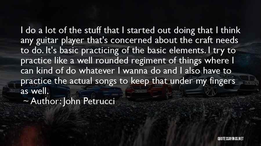 Guitar Practicing Quotes By John Petrucci