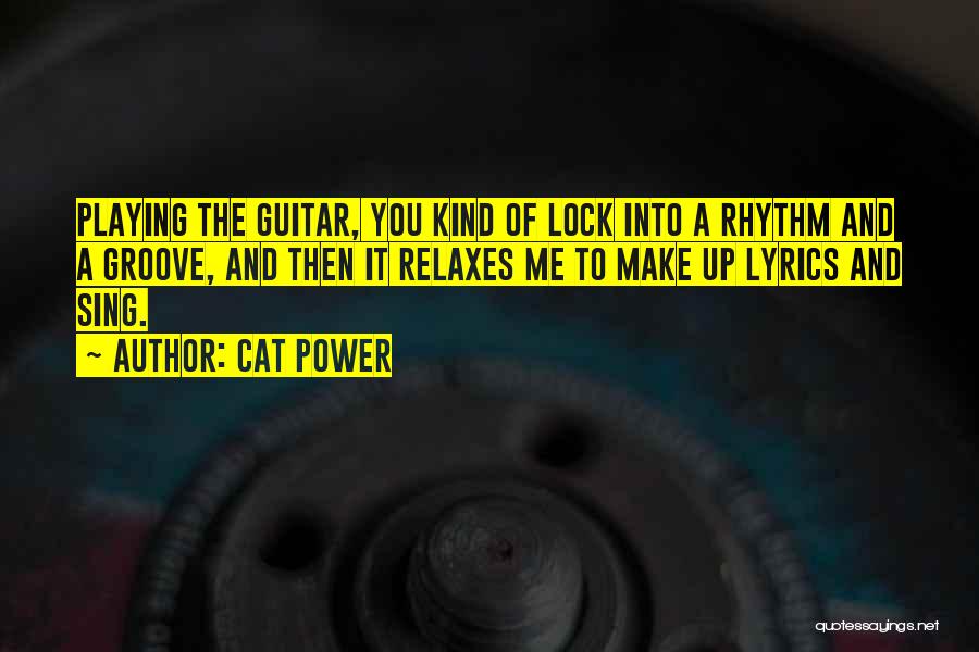 Guitar Rhythm Quotes By Cat Power