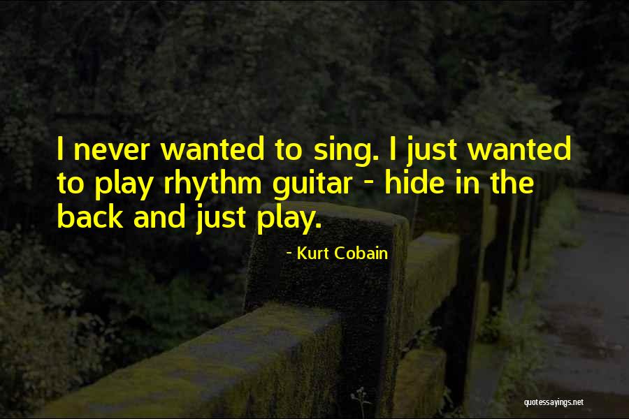 Guitar Rhythm Quotes By Kurt Cobain